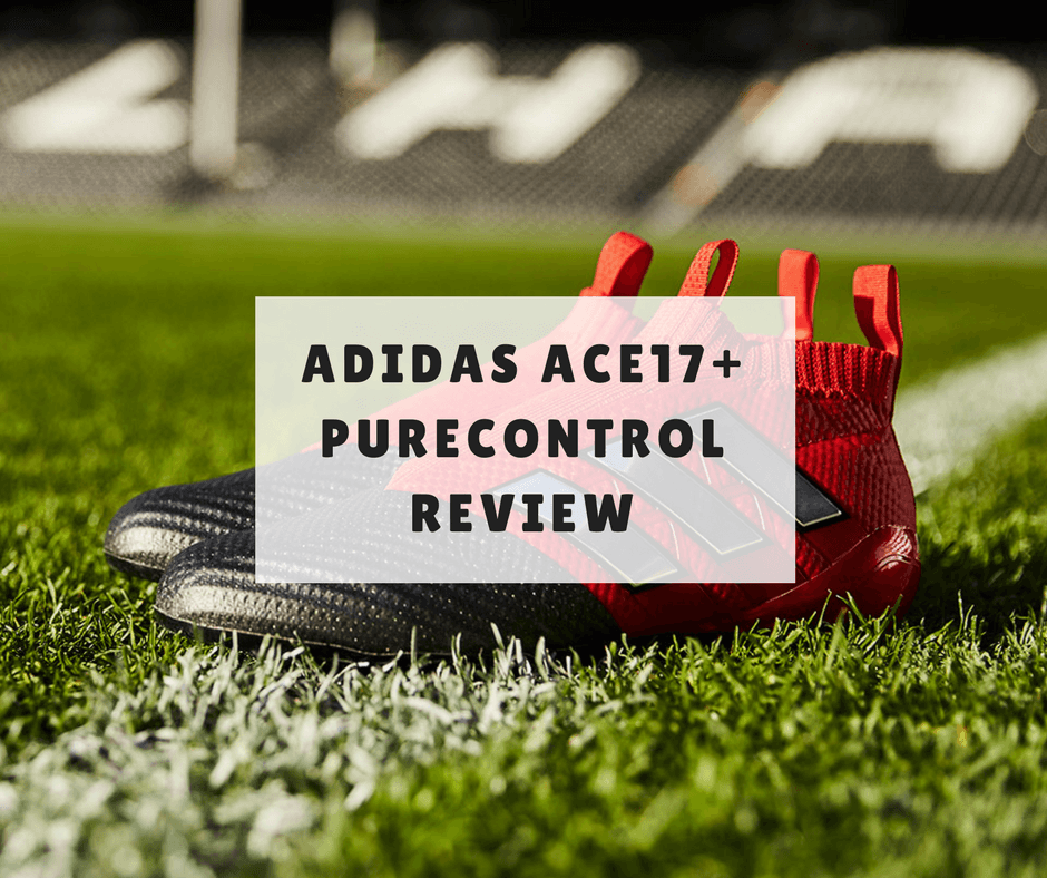 Adidas Ace17+ PureControl Reivew